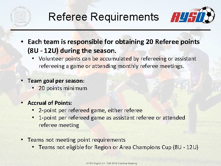 Referee Requirements • Each team is responsible for obtaining 20 Referee points (8 U Referee Requirements • Each team is responsible for obtaining 20 Referee points (8 U