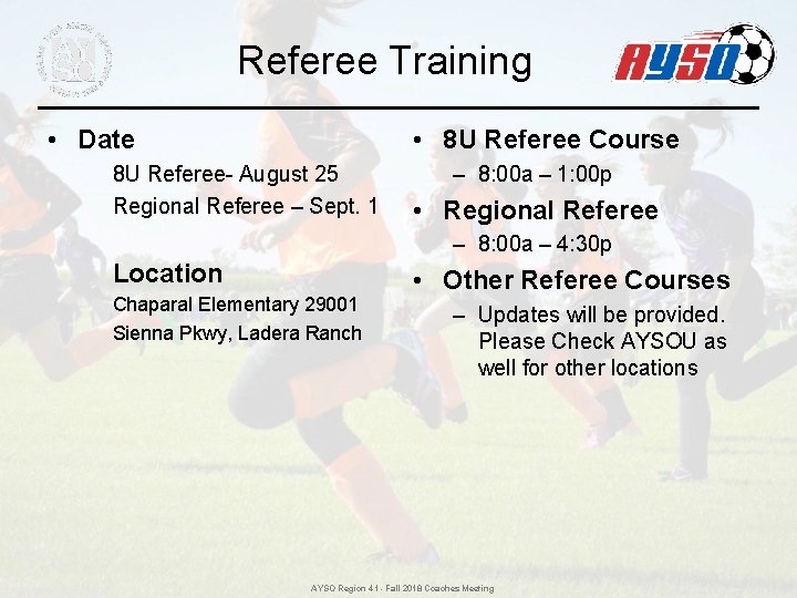 Referee Training • Date • 8 U Referee Course 8 U Referee- August 25 Referee Training • Date • 8 U Referee Course 8 U Referee- August 25