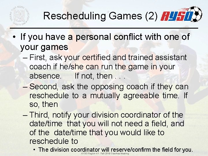 Rescheduling Games (2) • If you have a personal conflict with one of your Rescheduling Games (2) • If you have a personal conflict with one of your