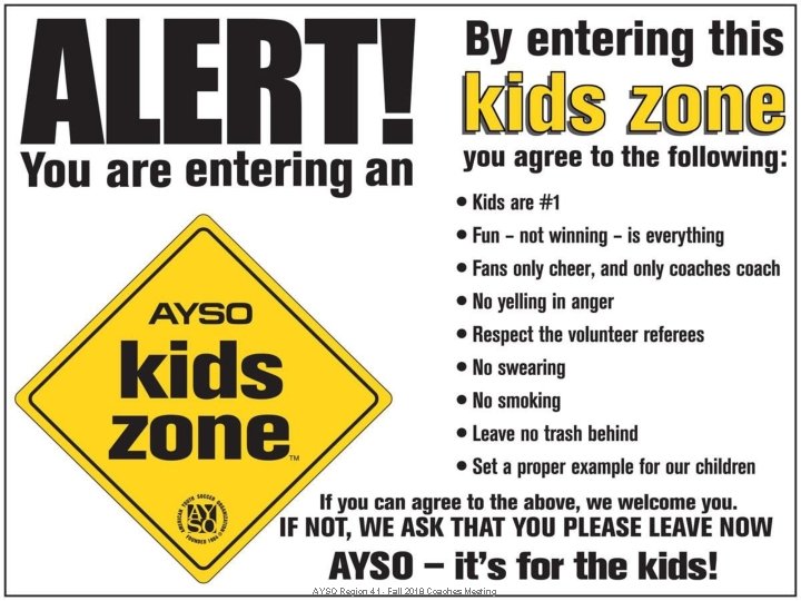 Kids Zone • Put on agenda for parent meeting AYSO Region 41 - Fall Kids Zone • Put on agenda for parent meeting AYSO Region 41 - Fall