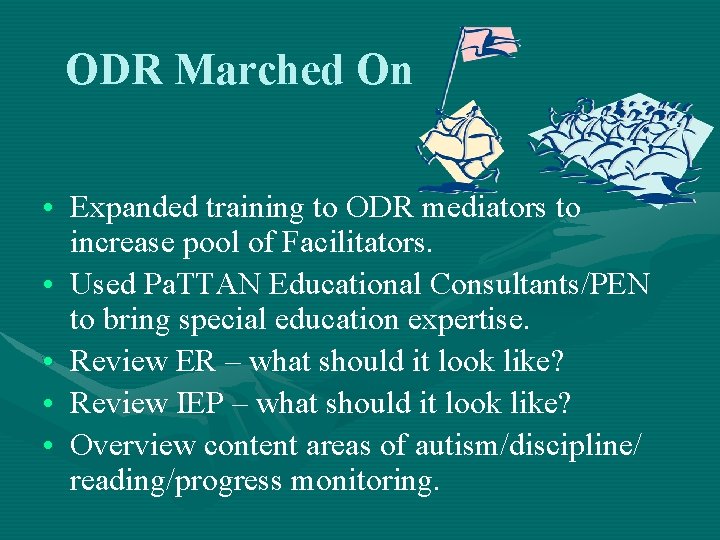 ODR Marched On • Expanded training to ODR mediators to increase pool of Facilitators.