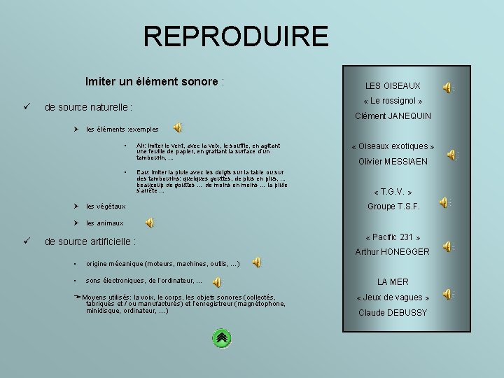 REPRODUIRE Imiter un élément sonore : ü LES OISEAUX « Le rossignol » de