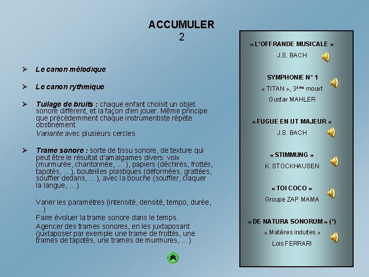 ACCUMULER 2 « L’OFFRANDE MUSICALE » J. S. BACH Ø Le canon mélodique SYMPHONIE