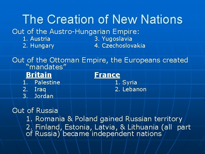 The Creation of New Nations Out of the Austro-Hungarian Empire: 1. 2. Austria Hungary