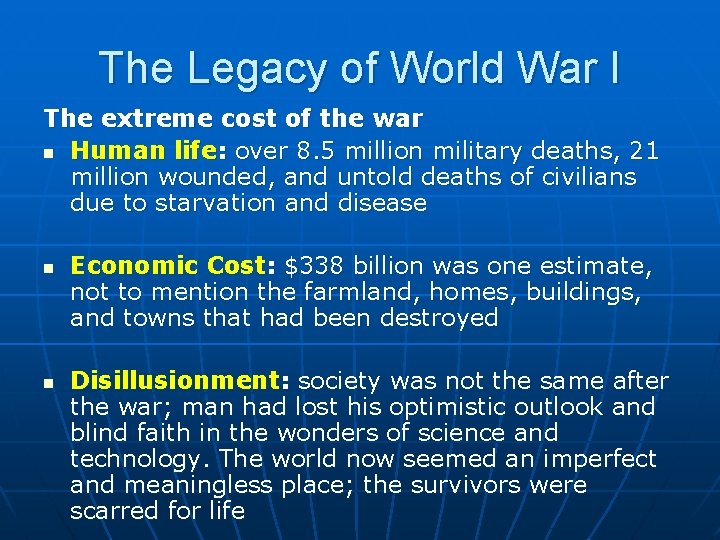 The Legacy of World War I The extreme cost of the war n Human