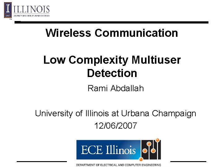 Wireless Communication Low Complexity Multiuser Detection Rami Abdallah University of Illinois at Urbana Champaign