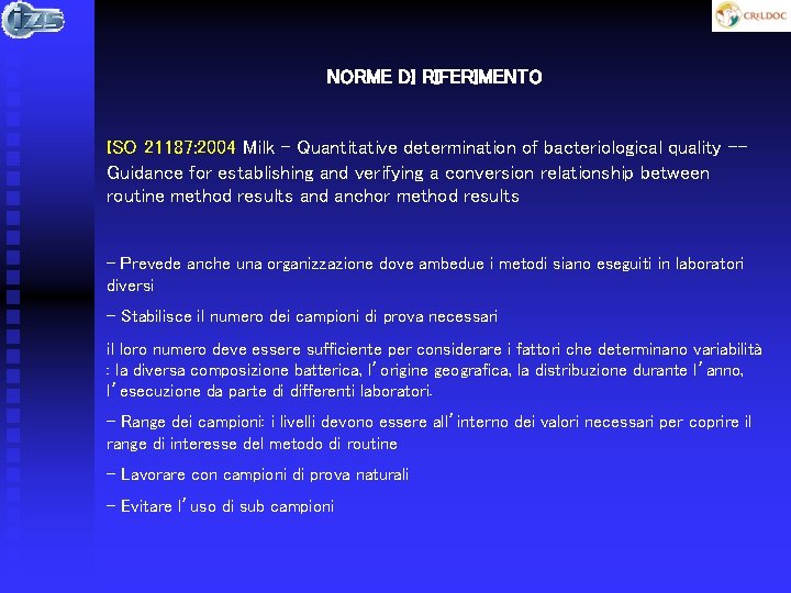 NORME DI RIFERIMENTO ISO 21187: 2004 Milk – Quantitative determination of bacteriological quality -Guidance