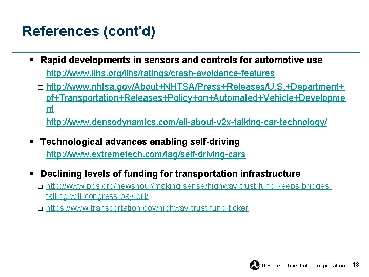 References (cont'd) § Rapid developments in sensors and controls for automotive use □ http: