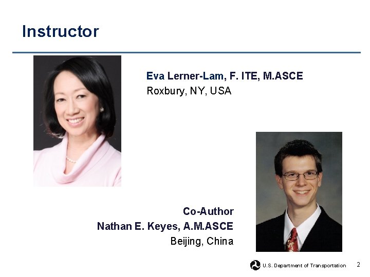 Instructor Eva Lerner-Lam, F. ITE, M. ASCE Roxbury, NY, USA Co-Author Nathan E. Keyes,