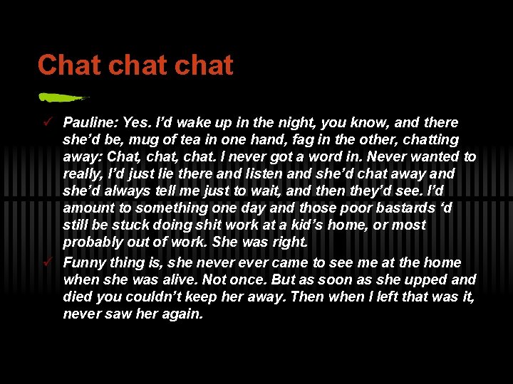 Chat chat ü Pauline: Yes. I’d wake up in the night, you know, and
