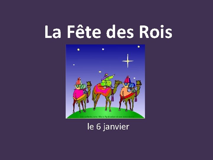 La Fête des Rois le 6 janvier 