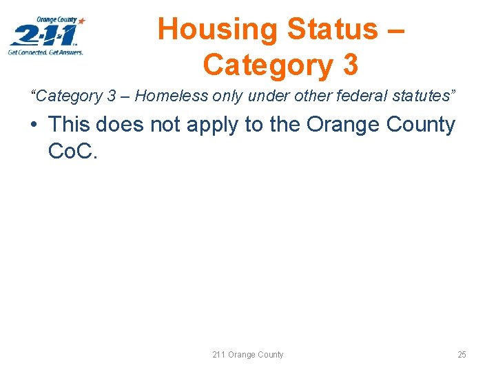 Housing Status – Category 3 “Category 3 – Homeless only under other federal statutes”