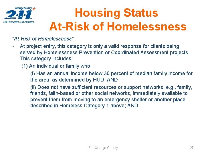 Housing Status At-Risk of Homelessness “At-Risk of Homelessness” • At project entry, this category