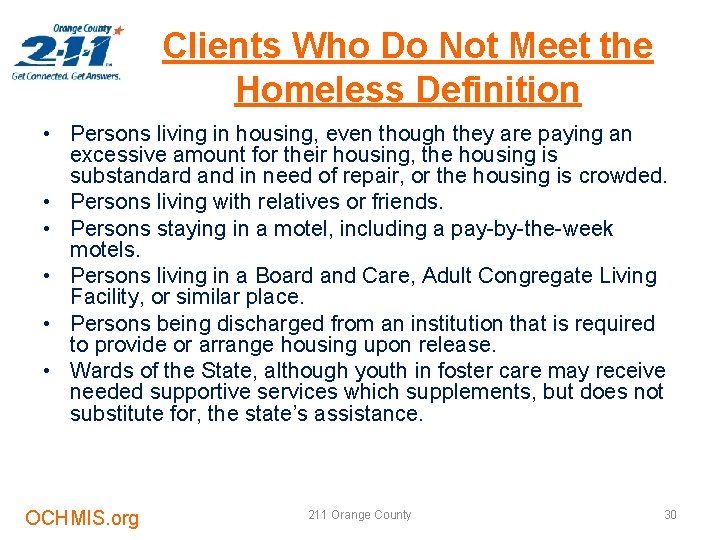 Clients Who Do Not Meet the Homeless Definition • Persons living in housing, even