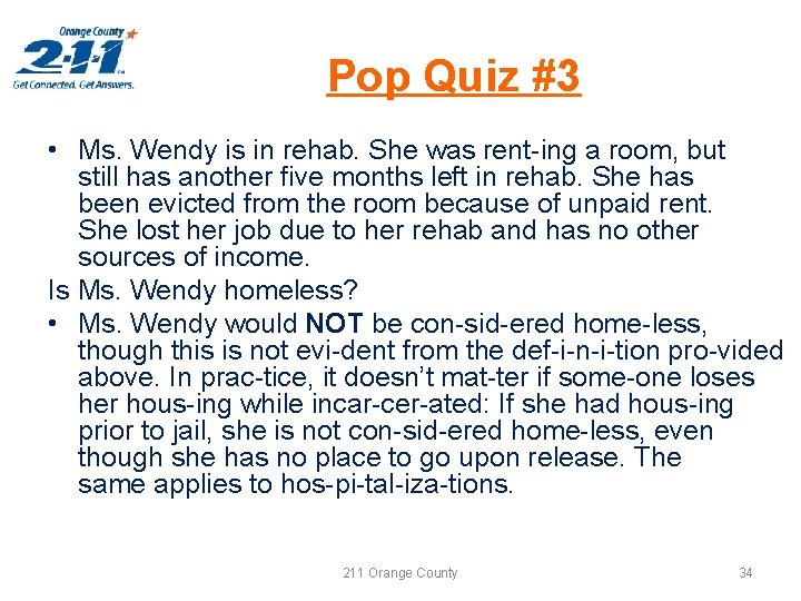 Pop Quiz #3 • Ms. Wendy is in rehab. She was rent ing a