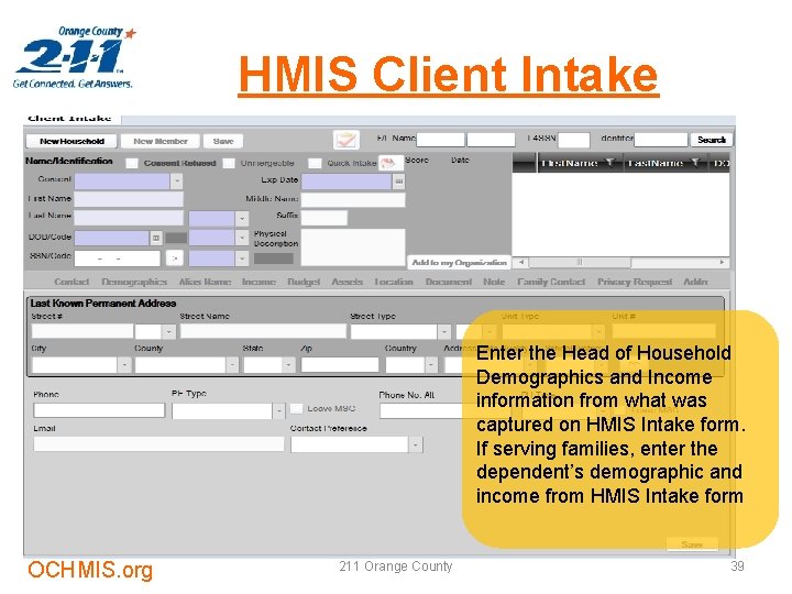 HMIS Client Intake Enter the Head of Household Demographics and Income information from what
