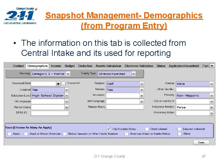 Snapshot Management- Demographics (from Program Entry) • The information on this tab is collected