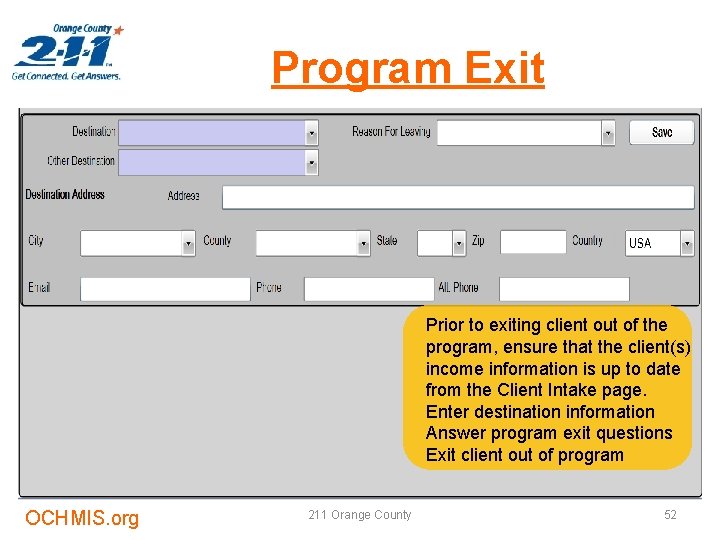 Program Exit Prior to exiting client out of the program, ensure that the client(s)