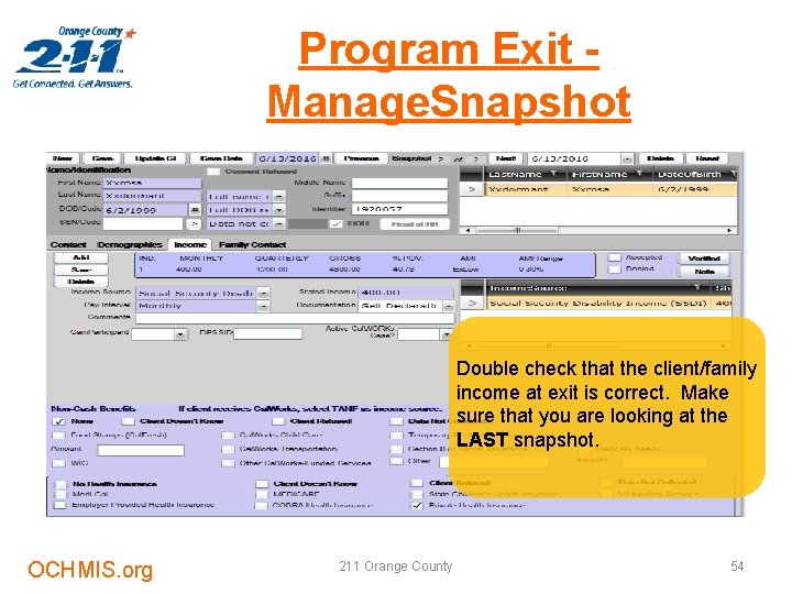 Program Exit Manage. Snapshot Double check that the client/family income at exit is correct.