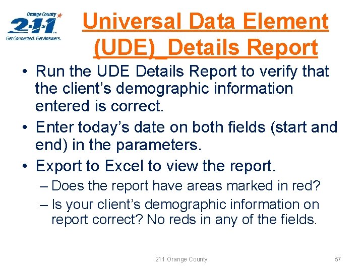 Universal Data Element (UDE)_Details Report • Run the UDE Details Report to verify that