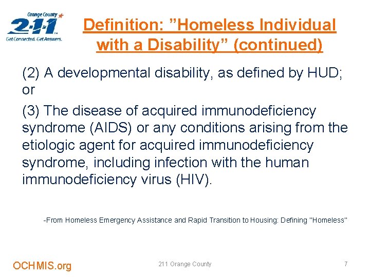 Definition: ”Homeless Individual with a Disability” (continued) (2) A developmental disability, as defined by