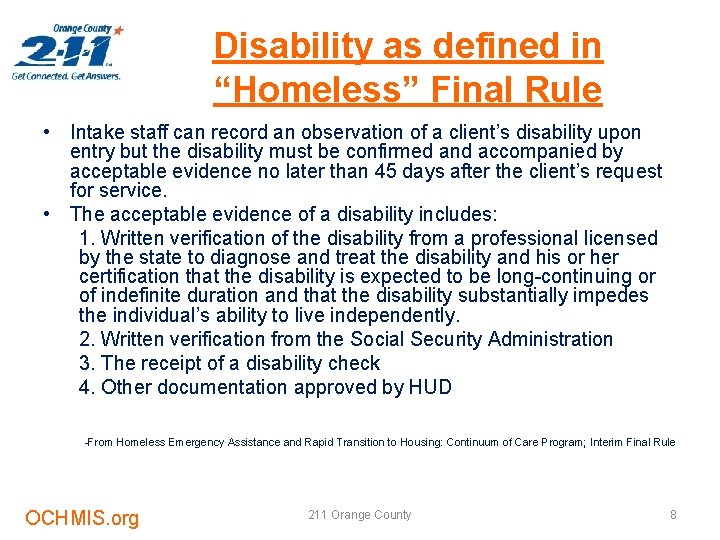 Disability as defined in “Homeless” Final Rule • Intake staff can record an observation