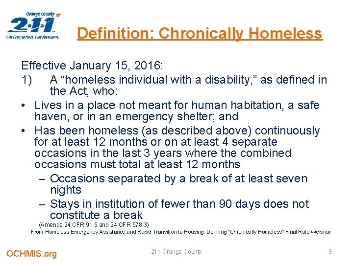 Definition: Chronically Homeless Effective January 15, 2016: 1) A “homeless individual with a disability,