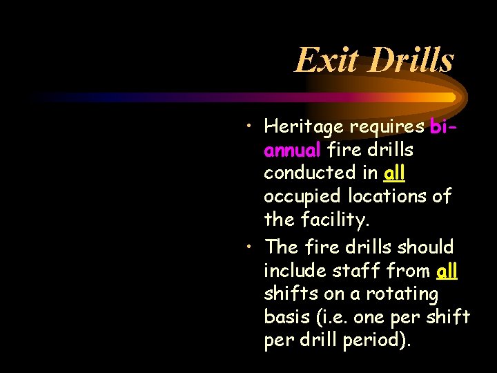 Exit Drills • Heritage requires biannual fire drills conducted in all occupied locations of