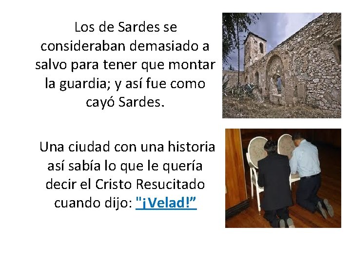  Los de Sardes se consideraban demasiado a salvo para tener que montar la