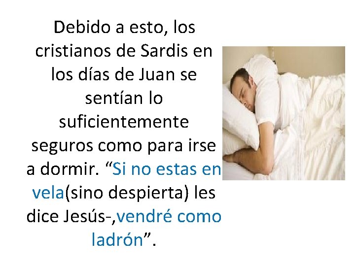  Debido a esto, los cristianos de Sardis en los días de Juan se