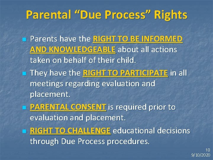 Parental “Due Process” Rights n n Parents have the RIGHT TO BE INFORMED AND