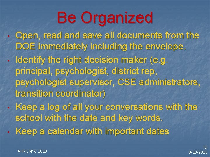 Be Organized • • Open, read and save all documents from the DOE immediately