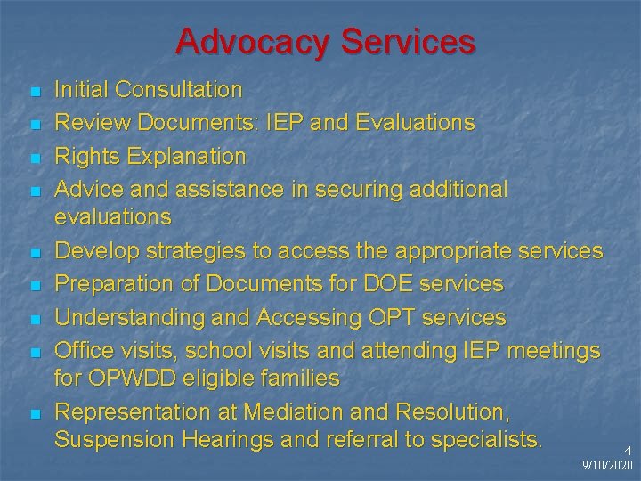 Advocacy Services n n n n n Initial Consultation Review Documents: IEP and Evaluations