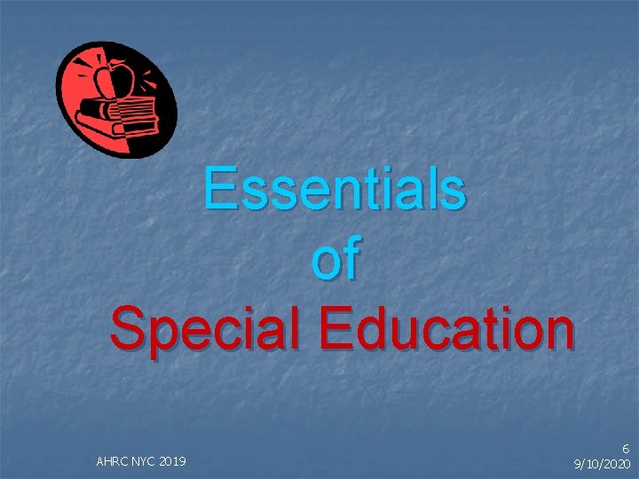 Essentials of Special Education AHRC NYC 2019 6 9/10/2020 