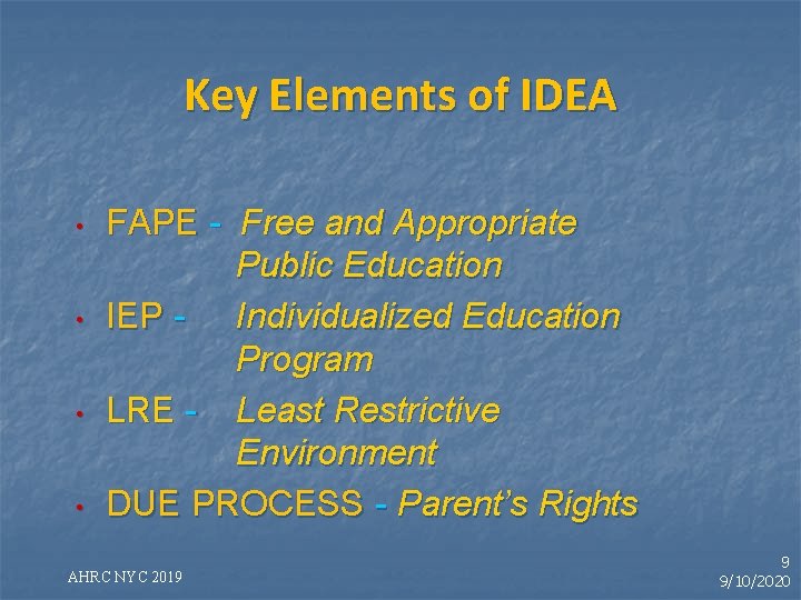 Key Elements of IDEA • • FAPE - Free and Appropriate Public Education IEP