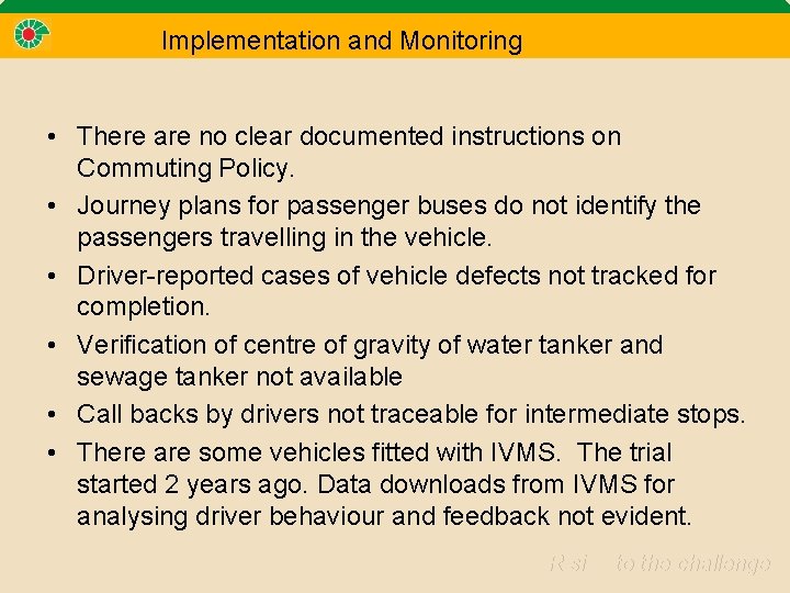 Implementation and Monitoring • There are no clear documented instructions on Commuting Policy. •