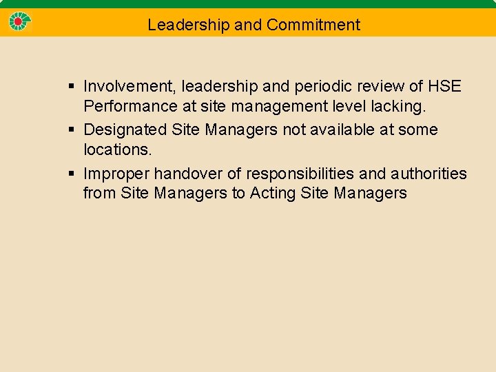 Leadership and Commitment § Involvement, leadership and periodic review of HSE Performance at site