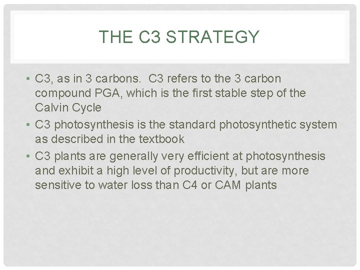 THE C 3 STRATEGY • C 3, as in 3 carbons. C 3 refers