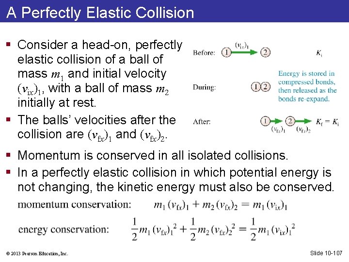 A Perfectly Elastic Collision § Consider a head-on, perfectly elastic collision of a ball