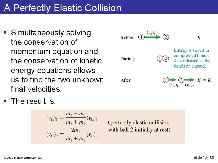 A Perfectly Elastic Collision § Simultaneously solving the conservation of momentum equation and the