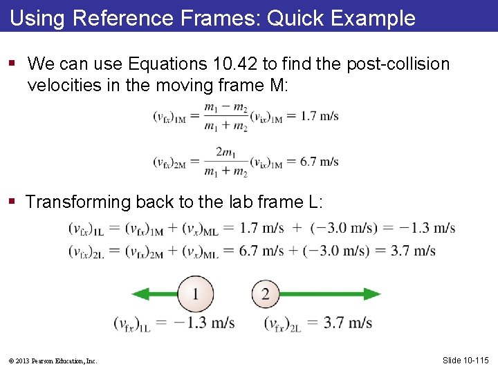 Using Reference Frames: Quick Example § We can use Equations 10. 42 to find