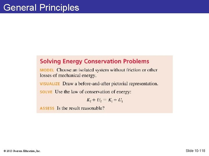 General Principles © 2013 Pearson Education, Inc. Slide 10 -118 