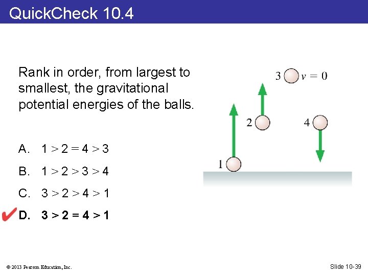 Quick. Check 10. 4 Rank in order, from largest to smallest, the gravitational potential