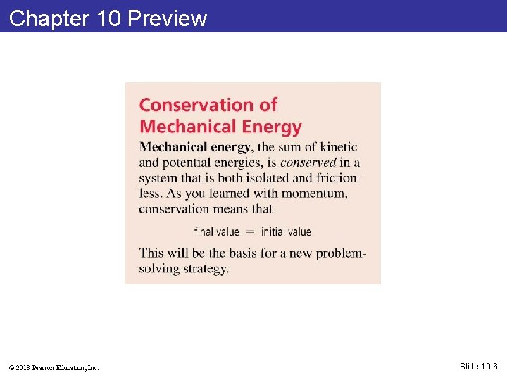 Chapter 10 Preview © 2013 Pearson Education, Inc. Slide 10 -6 