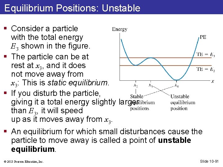 Equilibrium Positions: Unstable § Consider a particle with the total energy E 3 shown