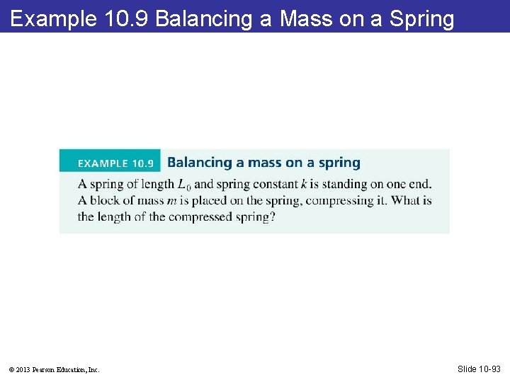 Example 10. 9 Balancing a Mass on a Spring © 2013 Pearson Education, Inc.