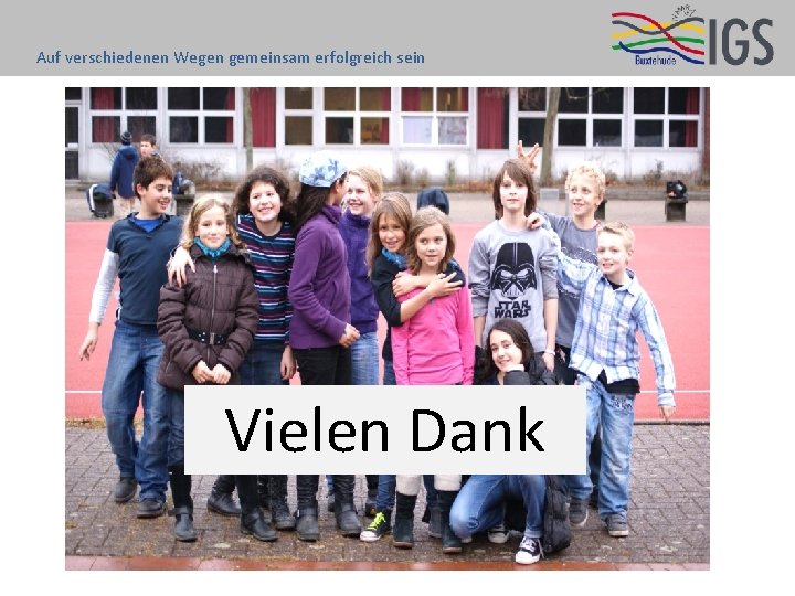 Auf verschiedenen Wegen gemeinsam erfolgreich sein Vielen Dank 
