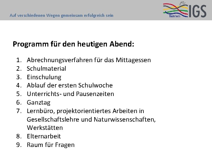 Auf verschiedenen Wegen gemeinsam erfolgreich sein Programm für den heutigen Abend: 1. 2. 3.