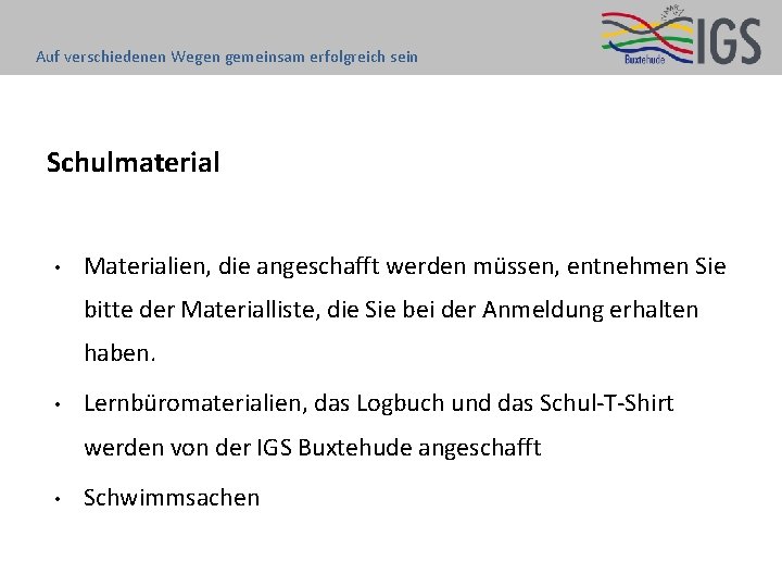 Auf verschiedenen Wegen gemeinsam erfolgreich sein Schulmaterial • Materialien, die angeschafft werden müssen, entnehmen