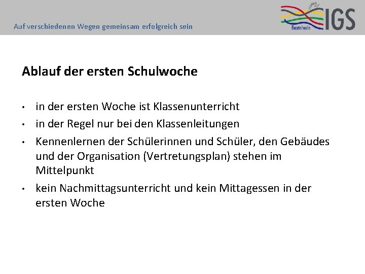 Auf verschiedenen Wegen gemeinsam erfolgreich sein Ablauf der ersten Schulwoche • • in der